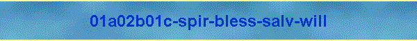01a02b01c-spir-bless-salv-will