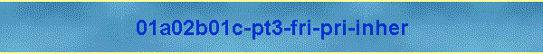 01a02b01c-pt3-fri-pri-inher