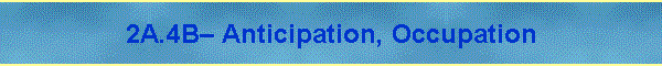 2A.4B Anticipation, Occupation
