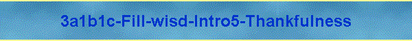 3a1b1c-Fill-wisd-Intro5-Thankfulness