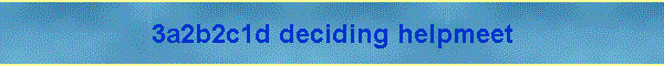 3a2b2c1d deciding helpmeet