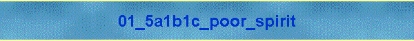 01_5a1b1c_poor_spirit