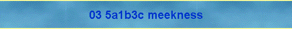 03 5a1b3c meekness
