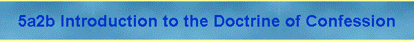 5a2b Introduction to the Doctrine of Confession