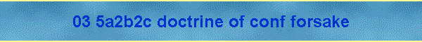 03 5a2b2c doctrine of conf forsake
