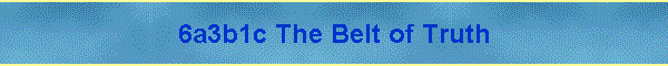6a3b1c The Belt of Truth