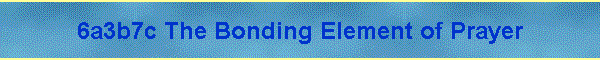 6a3b7c The Bonding Element of Prayer