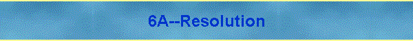 6A--Resolution
