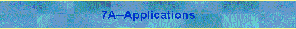 7A--Applications